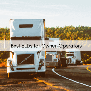 Best ELD for Owner Operators (2021)