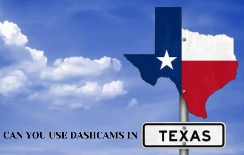 Are dash cams legal in Texas?
